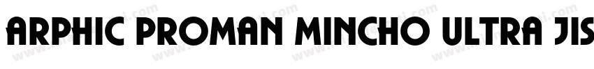 Arphic PRoman Mincho Ultra JIS Regu字体转换